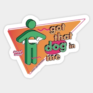 Got that Dog in Me Vintage Retro Sticker